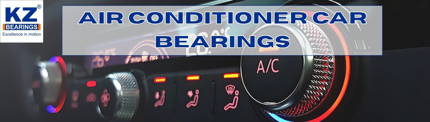KZ air conditioner car bearings